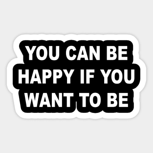 YOU CAN BE HAPPY Sticker